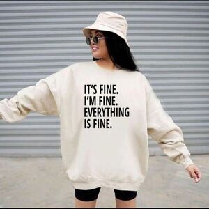 Dito It’s Fine, I’m Fine, Everything is Fine Oversized Cream Sweatshirt Large